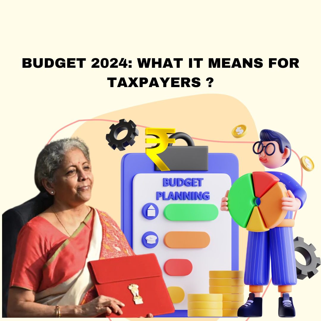 Budget 2024: What it Means For Taxpayers